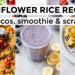 3 CAULIFLOWER RICE RECIPES | how-to make a recipe with hidden cauliflower