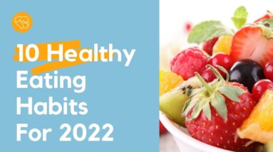 10 Healthy Eating Habits for 2022 | Happy New Year!