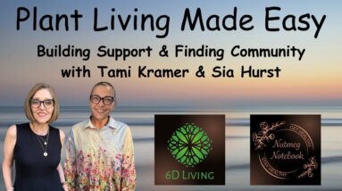 Plant Living Made Easy - Building Support & Finding Community