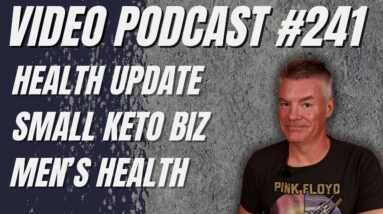 Video Podcast #241 - Big Thanks to My Viewers, Little Ladies Man, Partial Medical Update