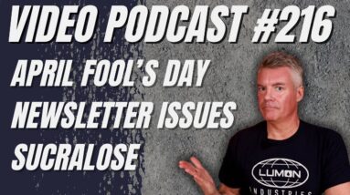 Video Podcast #216 - April Fool's Day, Newsletter Update, Another Sucralose Study
