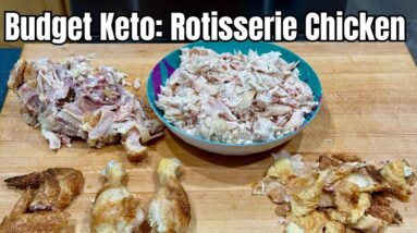 Budget Keto: Breaking Down a Rotisserie Chicken - Nothing Goes to Waste