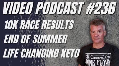 Video Podcast #236 - Camping Trip, 10K Results, End of Summer, Woodman's Grocery Store