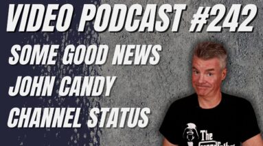 Video Podcast #242 - Some Good News, John Candy Documentary, Future of Serious Keto
