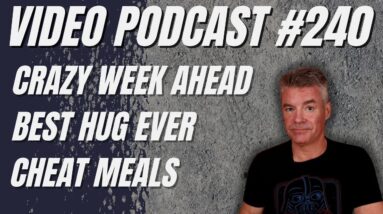 Video Podcast #240 - Doctors Appointments, Better Comments, Body Dysmorphia, Cheat Meal I Miss