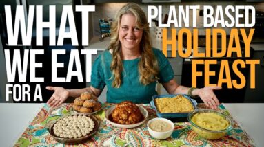 What We Eat for the Holidays ♥️ Whole Food Plant-Based Vegan!