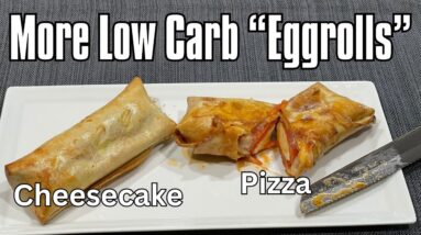 More Low Carb Air Fryer Eggrolls - Pizza Rolls and Protein "Cheesecake" Rolls