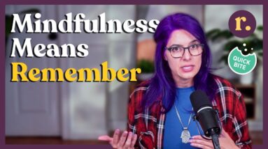 Ep 14: Mindfulness Means Remember | Why Forgetting Is the Practice | Relish Podcast (Quick Bite)