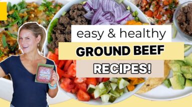 EASY HEALTHY GROUND BEEF RECIPES | Meal Prep For Busy Weeknights