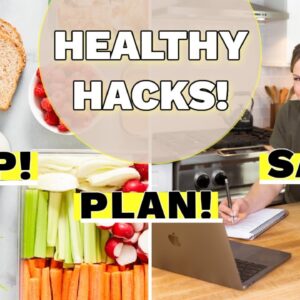 HEALTHY EATING HACKS that will save you time & money!