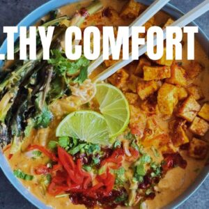 Healthy Vegan Comfort Food: Coconut Lime Noodle Soup with Sticky Tofu