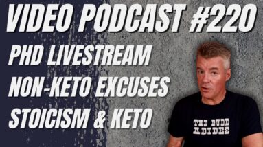 Video Podcast #220 - PHD Livestream, More Inappropriate Promos, Keto Excuses, Getting Philosophical