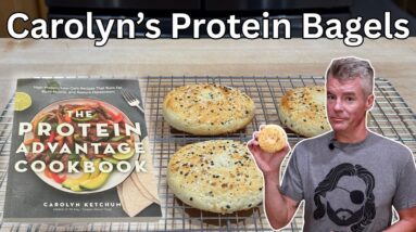 Protein Bagels - From Carolyn Ketchum's Upcoming Cookbook "The Protein Advantage"