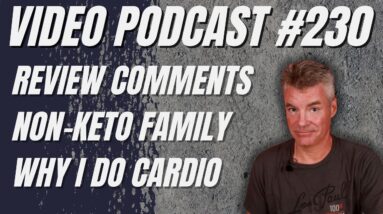 Video Podcast #230 - My Product Reviews, Hanger Steak, Wagyu and My Non-Keto Family, Cardio on Keto