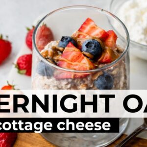 OVERNIGHT OATS easy recipe made with cottage cheese (14g of protein!)