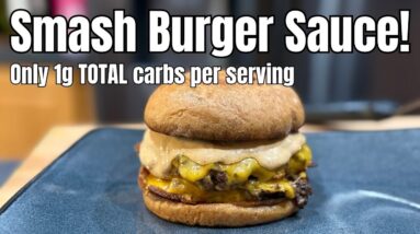 Smash Burger Sauce - the 1g Total Carb Sauce You Have to Try!