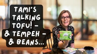 Tami's Talking Tofu, Tempeh, and Beans - Recipe links in description
