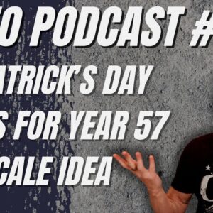 Video Podcast #213 - St. Patrick's Day, This Year's Goals, Scale Idea