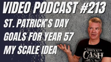 Video Podcast #213 - St. Patrick's Day, This Year's Goals, Scale Idea