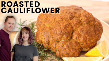 Whole Roasted Cauliflower That Will Blow Your Mind
