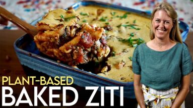 The Ultimate Plant-Based Comfort Food: Baked Ziti! (oil-free)
