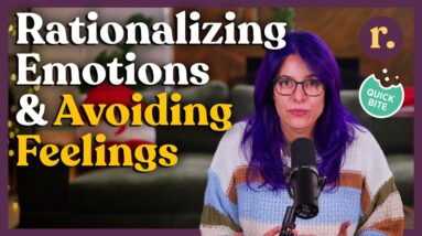 Ep 44: Rationalizing Emotions — When Being Rational Avoids Feeling | Relish Podcast (Quick Bite)
