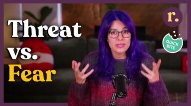 Ep 41: Fear vs Threat — How to Tell What’s Actually Happening | Relish Podcast (Quick Bite)