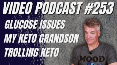 Glucose Testing Issues, Keto Calvin, Trolling Mentality (Podcast #253)